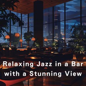 Relaxing Jazz In A Bar With A Stunning View album cover
