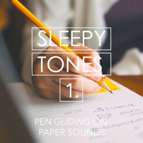 Sleepy Tones: Pen Gliding On Paper Sounds album cover