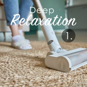 Deep Relaxation: Whirr Vacuum Cleaner Sounds album cover