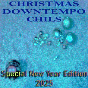 Christmas Downtempo Chils / Special New Year Edition 2025 album cover