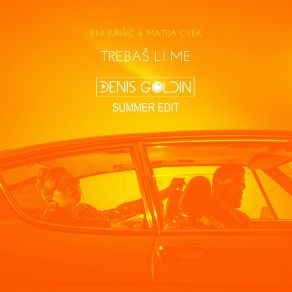 Trebaš Li Me (Denis Goldin Summer Edit) album cover
