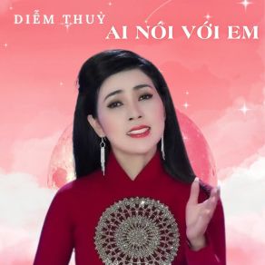 Ai Nói Với Em album cover
