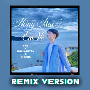 Nắng Mai Em Về (Remix) album cover