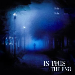 IS THIS THE END album cover