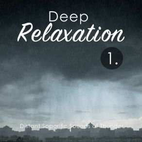 Deep Relaxation: Distant Soporific Sounds Of Thunder album cover