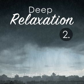 Deep Relaxation: Distant Soporific Sounds Of Thunder 2 album cover