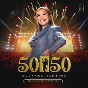 Solange Almeida 50 / 50 Ao Vivo Em Fortaleza (1) album cover