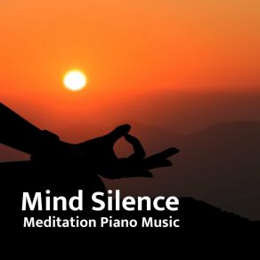 Mind Silence - Meditation Piano Music album cover