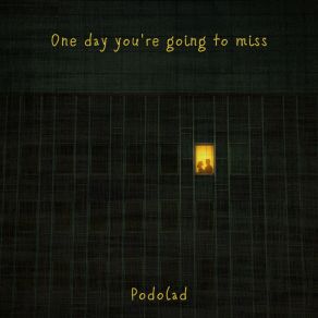 One Day You're Going To Miss album cover
