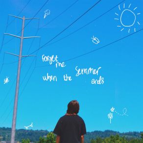 Forget Me When The Summer Ends album cover