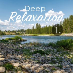 Deep Relaxation: Resting Riverbank Soundscape album cover