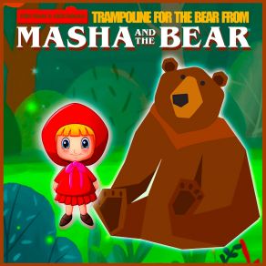 Trampoline For The Bear (From " Masha And The Bear ") album cover