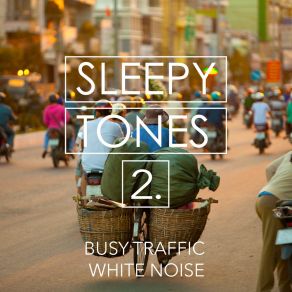 Sleepy Tones: Busy Traffic White Noise 2 album cover
