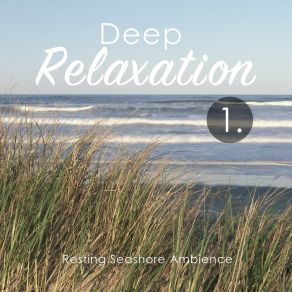 Deep Relaxation: Resting Seashore Ambience album cover