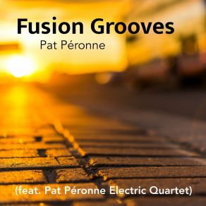 Fusion Grooves (Feat. Pat Péronne Electric Quartet) album cover