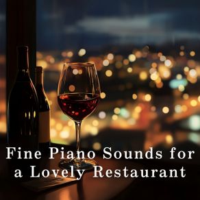 Fine Piano Sounds For A Lovely Restaurant album cover