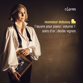 Monsieur Debussy | L'œuvre Pour Piano | Vol. 1: Soirs D'or album cover