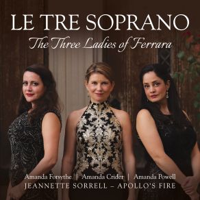Le Tre Soprano: The Three Ladies Of Ferrara album cover