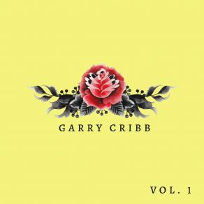 Garry Cribb, Vol. 1 album cover