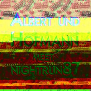Albert Und Hofmann Meet NIGHTRUN87 (Original Soundtrack) (Single) album cover