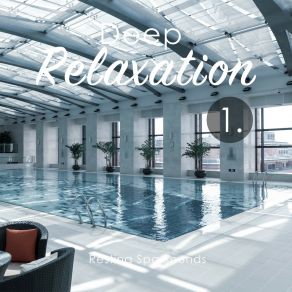 Deep Relaxation: Resting Spa Sounds album cover