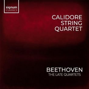 Beethoven - The Late Quartets - Calidore String Quartet album cover