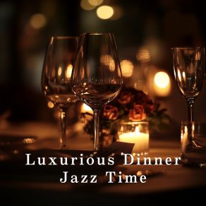 Luxurious Dinner Jazz Time album cover