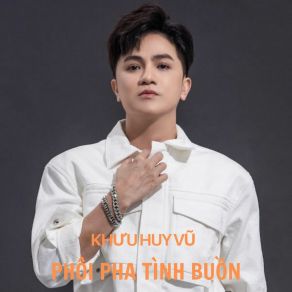 Phôi Pha Tình Buồn album cover