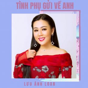 Tình Phụ Gửi Về Anh album cover