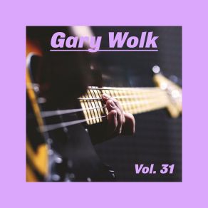 Gary Wolk, Vol. 31 album cover