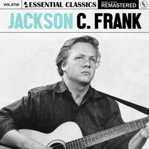 Essential Classics, Vol. 750: Jackson C. Frank (CD1) album cover