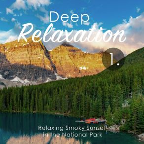 Deep Relaxation: Relaxing Smoky Sunset In The National Park album cover
