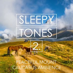 Sleepy Tones: Peaceful Mount Caucasus Ambience 2 album cover