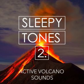 Sleepy Tones: Active Volcano Sounds 2 album cover