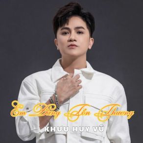 Em Đừng Tổn Thương album cover
