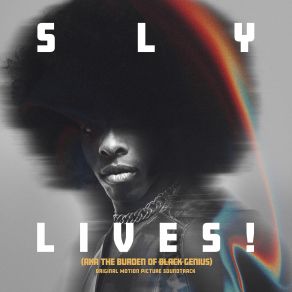 SLY LIVES! (Aka The Burden Of Black Genius) album cover