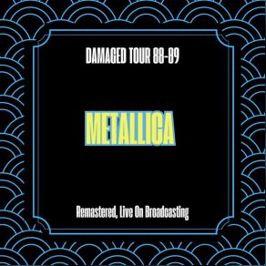 Damaged Tour 88-89 (Remastered Live On Broadcasting) album cover