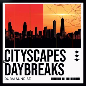 Dubai Sunrise - Cityscapes & Daybreaks album cover