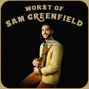 Worst Of Sam Greenfield album cover