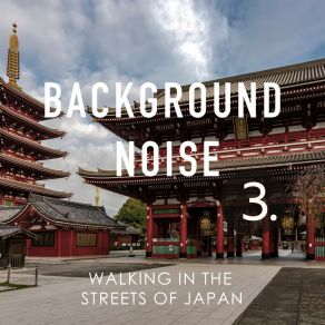 Background Noise: Walking In The Streets Of Japan 3 album cover