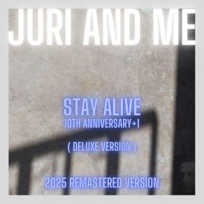 Stay Alive, 10th Anniversary + 1 (Deluxe Version; 2025 Remastered Version) album cover
