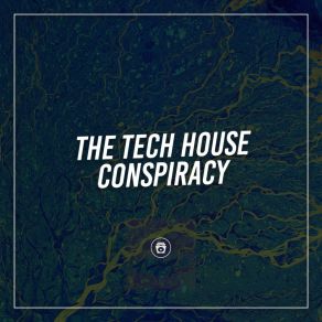The Tech House Conspiracy album cover