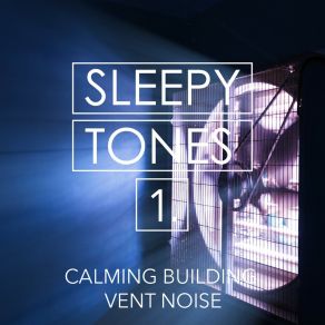 Sleepy Tones: Calming Building Vent Noise album cover