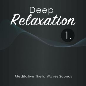 Deep Relaxation: Meditative Theta Waves Sounds album cover