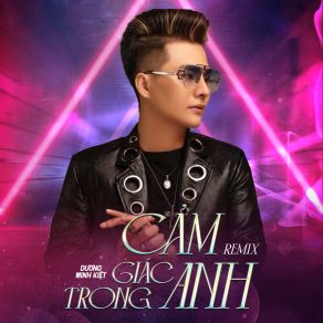 Cảm Giác Trong Anh (Remix) album cover