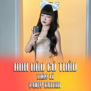 Anh Nào Có Thấu (Pony Remix) album cover