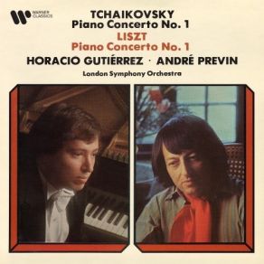 Tchaikovsky - Piano Concerto No. 1, Liszt - Piano Concerto No. 1 - Horacio Gutiérrez, London Symphony Orchestra, André Previn album cover