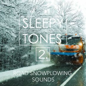 Sleepy Tones: Road Snowplowing Sounds 2 album cover