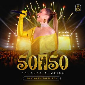 Solange Almeida 50 / 50 Ao Vivo Em Fortaleza 2 (Ao Vivo) album cover