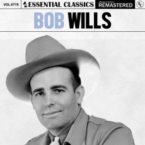 Essential Classics, Vol. 778: Bob Wills (CD2) album cover
